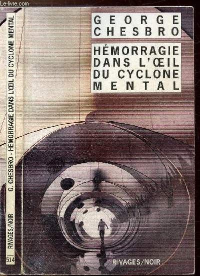 HEMORRAGIE DANS L'OEIL DU CYCLONE MENTAL - COLLECTION RIVAGES/NOIR N514