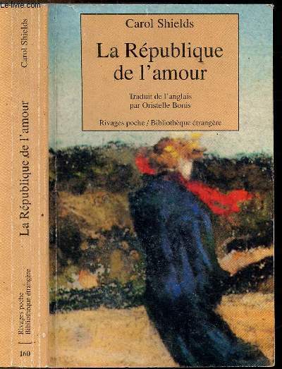 LA REPUBLIQUE DE L'AMOUR - COLLECTION RIVAGES POCHE / BIBLIOTHEQUE ETRANGERE N160