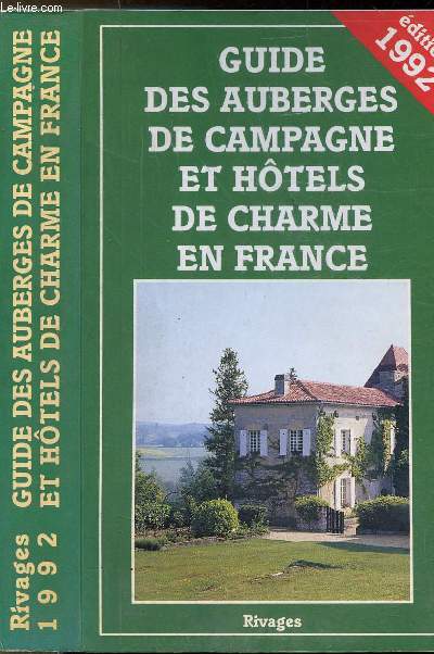 GUIDE DES AUBERGES DE CAMPAGNE ET HOTELS DE CHARME EN FRANCE 1992