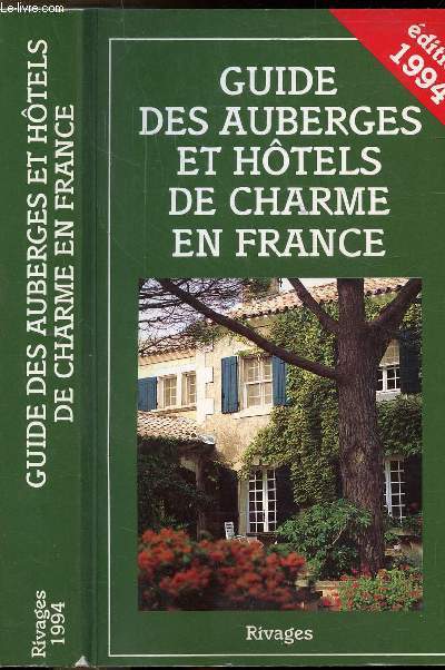 GUIDE DES AUBERGES ET HOTELS DE CHARME EN FRANCE 1994