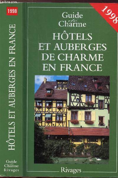 HOTELS ET AUBERGES DE CHARME EN FRANCE - GUIDE DE CHARME 1998