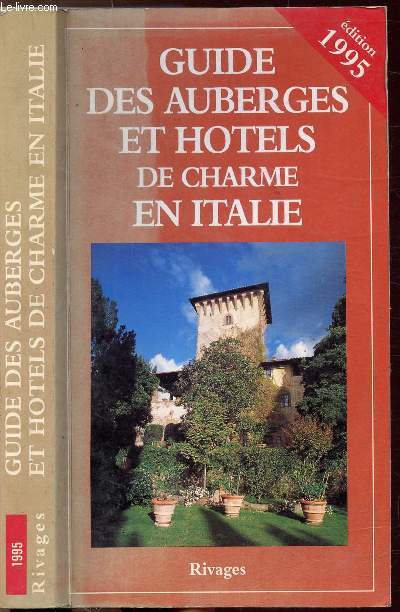 GUIDE DES AUBERGES ET HOTELS DE CHARME EN ITALIE 1995