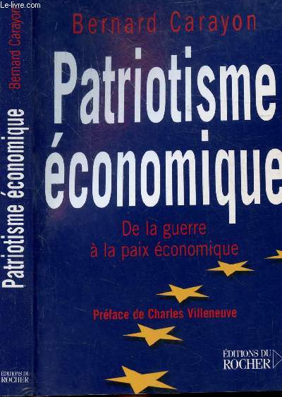 PATRIOTISME ECONOMIQUE - DE LA GUERRE A LA PAIX ECONOMIQUE