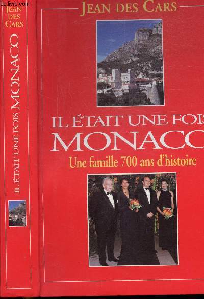 IL ETAIT UNE FOIS MONACO - UNE FAMILLE 700 ANS D'HISTOIRE