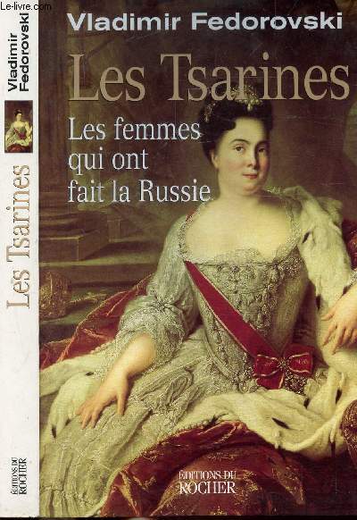 LES TSARINES - LES FEMMES QUI ONT FAIT LA RUSSIE