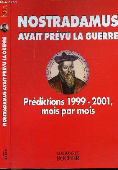 NOSTRADAMUS AVAIT PREVU LA GUERRE - PREDICTIONS 1999-2001, MOIS PAR MOIS
