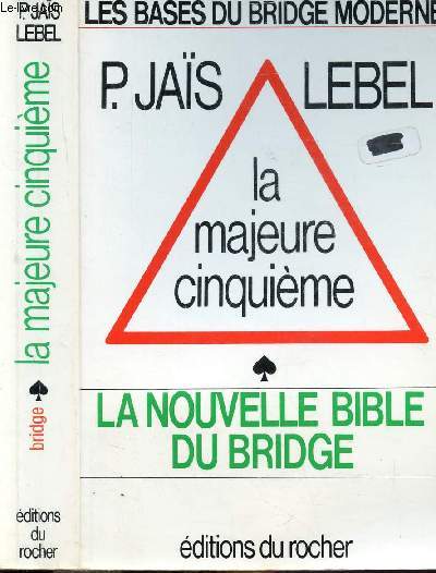 LES BASES DU BRIDGE MODERNE - TOME I - LA MAJEURE CINQUIEME