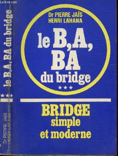 BRIDGE SIMPLE ET MODERNE - TOME III - LE B,A BA DU BRIDGE