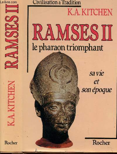 RAMSES II LE PHARAON TRIOMPHANT - SA VIE ET SON EPOQUE