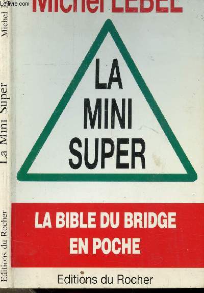 LA MINI SUPER - LA BIBLE DU BRIDGE EN POCHE