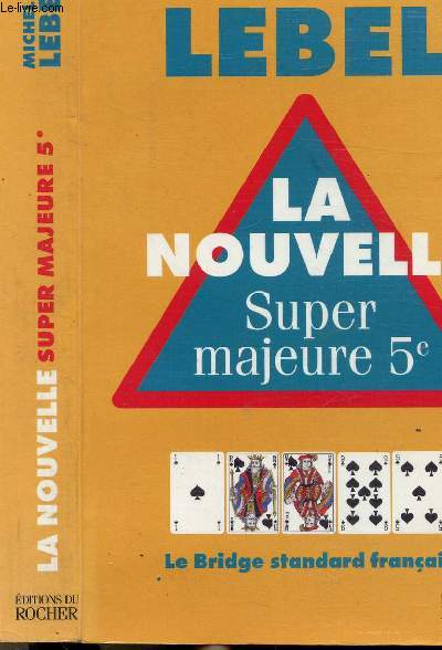 LA NOUVELLE - SUPER MAJEURE 5E - LE BRIDGE STANDARD FRANCAIS DU 3E MILLENAIRE