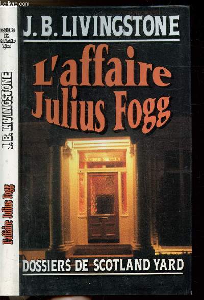 L'AFFAIRE JULIUS FOGG - DOSSIERS DE SCOTLAND YARD