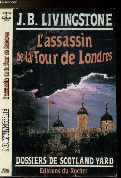 L'ASSASSIN DE LA TOUR DE LONDRES - DOSSIERS DE SCTOLAND YARD