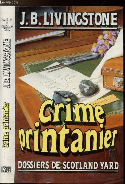 CRIME PRINTANIER - DOSSIERS DE SCOTLAND YARD