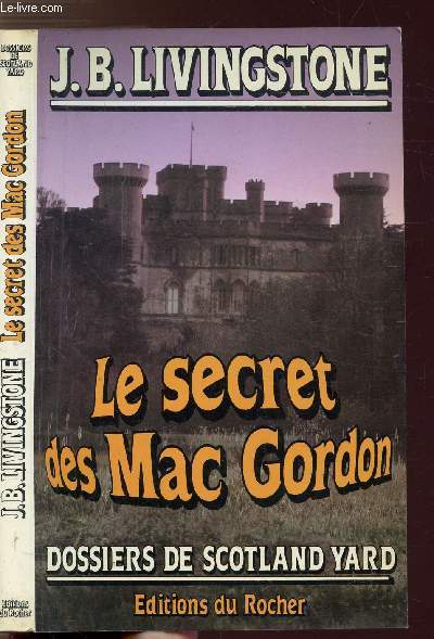 LE SECRET DES MAC GORDON- DOSSIERS DE SCOTLAND YARD