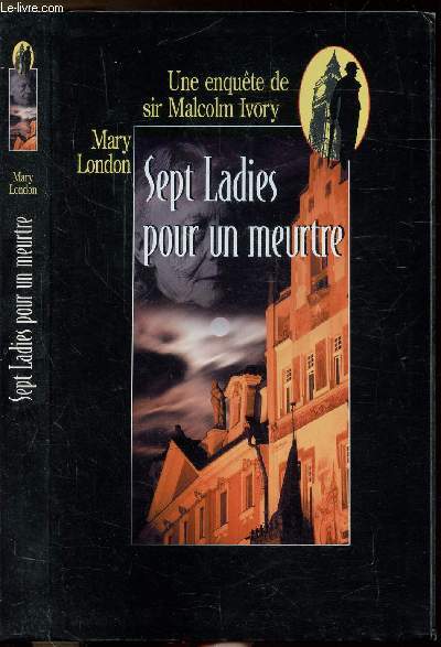 SEPT LADIES POUR UN MEURTRE - UNE ENQUETE DE SIR MALCOLM IVORY