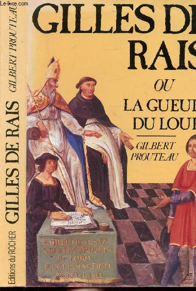 GILLES DE RAIS OU LA GUEULE DU LOUP