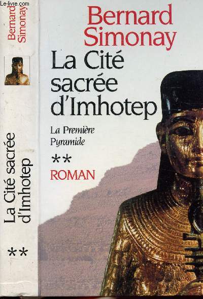 LA PREMIERE PYRAMIDE - TOME II - LA CITE SACREE D'IMHOTEP