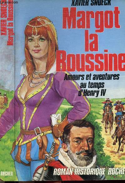 MARGOT LA ROUSSINE - AMOURS ET AVENTURES AU TEMPS D'HENRY IV