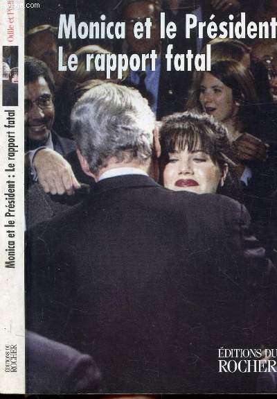 MONICA ET LE PRESIDENT LE RAPPORT FATAL