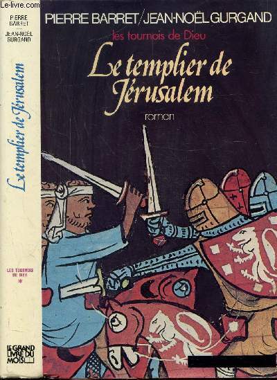 LES TOURNOIS DE DIEU - TOME I - LE TEMPLIER DE JERUSALEM