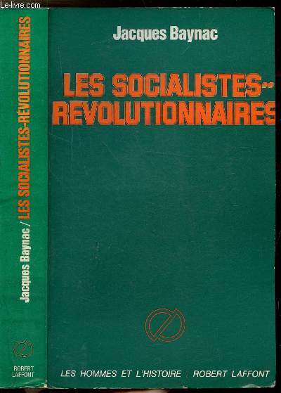 LES SOCIALISTES - REVOLUTIONNAIRES - DE MARS 1881 A MARS 1917