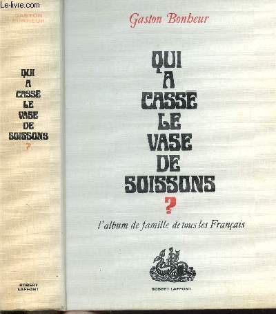 QUI A CASSE LE VASE DE SOISSONS ?