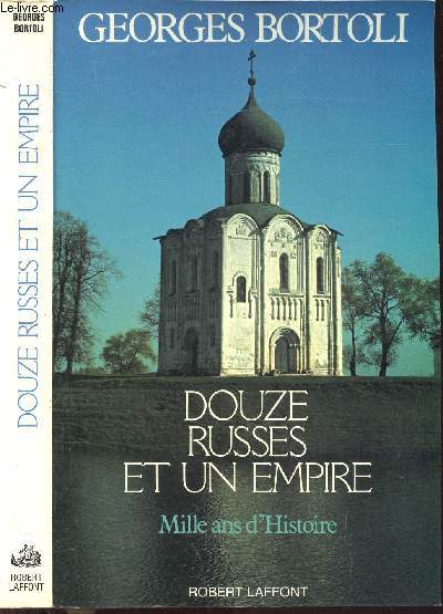 DOUZE RUSSES ET UN EMPIRE - MILLE ANS D'HISTOIRE