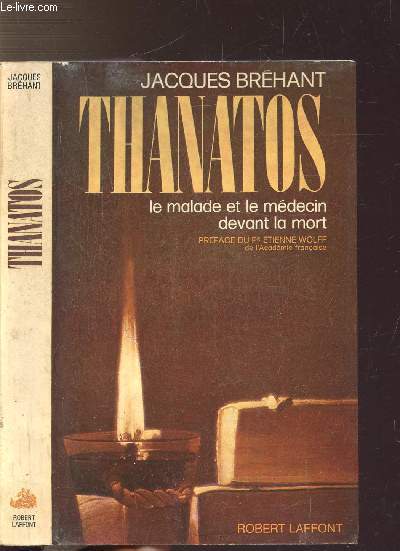 THANATOS - LE MALADE ET LE MEDECIN DAVANT LA MORT