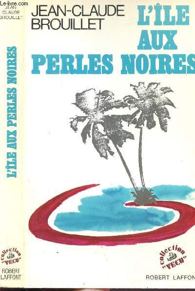L'ILE AUX PERLES NOIRES - BROUILLET JEAN-CLAUDE - 1984