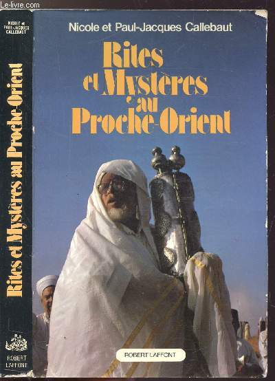 RITES ET MYSTERES AU PROCHE-ORIENT - SUR LES TRACES D'ABRAHAM
