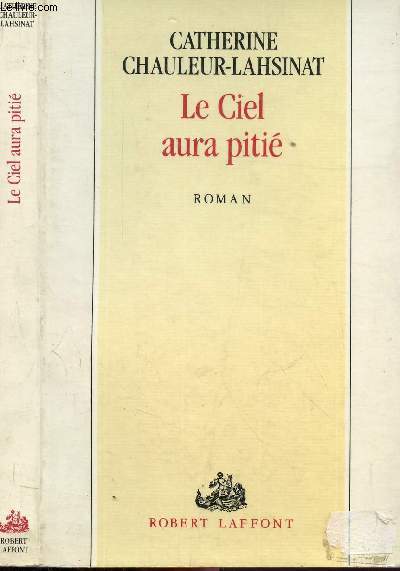 LE CIEL AURA PITIE