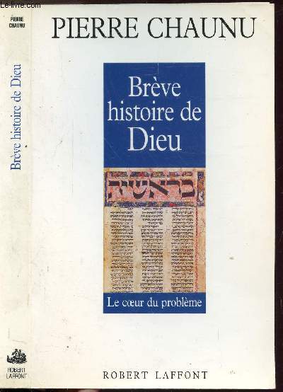BREVE HISTOIRE DE DIEU - LE COEUR DU PROBLEME