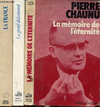 LOT DE 3 LIVRES : LA MEMOIRE DE L'ETERNITE - LE GRAND DECLASSEMENT - LA FRANCE, HISTOIRE DE LA SENSIBILITE DES FRANCAIS A LA FRANCE