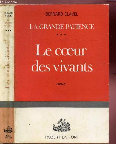 LA GRANDE PATIENCE - TOME III - LE COEUR DES VIVANTS