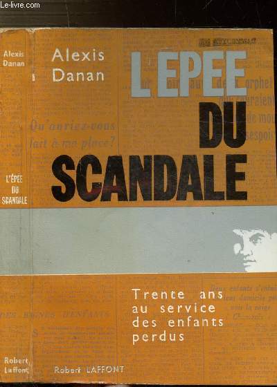 L'EPEE DU SCANDALE- TRENTE ANS AU SERVICE DES ENFANTS PERDUS