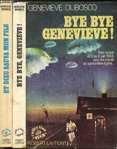 LOT DE 2 LIVRES : BYE BYE GENEVIEVE ! - ET DIEU SAUVA MON FILS