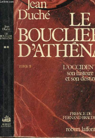 LE BOUCLIER D'ATHENA - TOME II - L'OCCIDENT SON HISTOIRE ET SON DESTIN