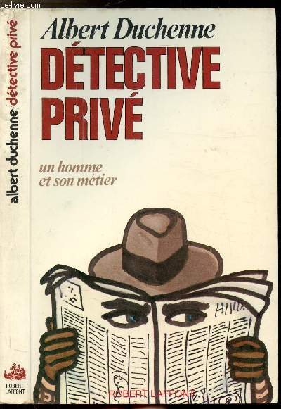 DETECTIVE PRIVE - UN HOMME ET SON METIER