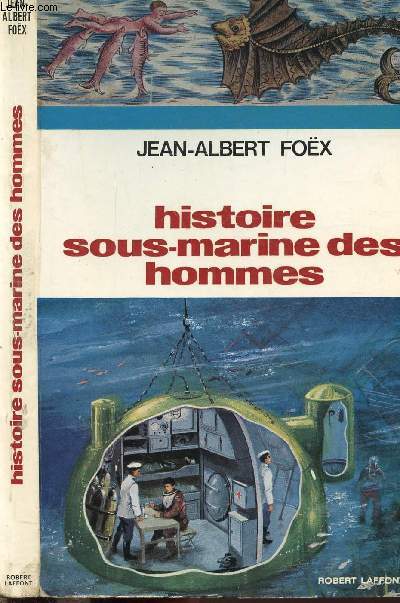 HISTOIRE SOUS-MARINE DES HOMMES - DIX MILLE ANS SOUS LES MERS