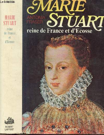 MARIE STUART- REINE DE FRANCE ET D'ECOSSE