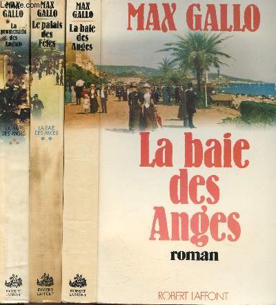 LA BAIE DES ANGES- 3 VOLUMES - TOMES I+II+III - LE PALAIS DES FETES - LA PROMENADE DES ANGLAIS