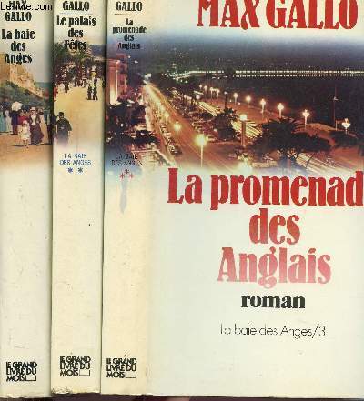 LA BAIE DES ANGES- 3 VOLUMES - TOMES I+II+III - LE PALAIS DES FETES - LA PROMENADE DES ANGLAIS