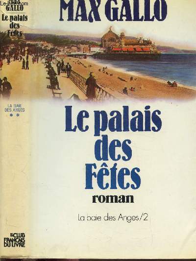 LA BAIE DES ANGES - TOME II - LE PALAIS DES FETES