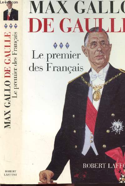 DE GAULLE - TOME III - LE PREMIER DES FRANCAIS