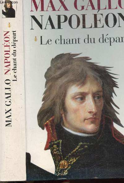 NAPOLEON - TOME I - LE CHANT DU DEPART