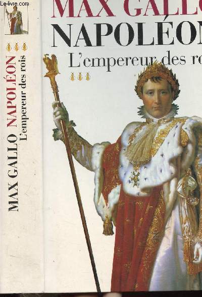 NAPOELON - TOME III - L'EMPEREUR DES ROIS