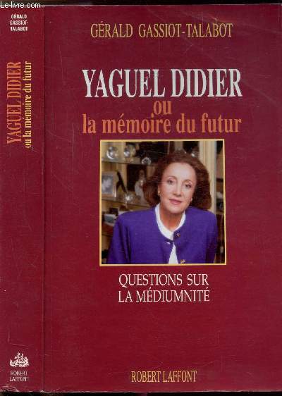 YAGUEL DIDIER OU LA MEMOIRE DU FUTUR