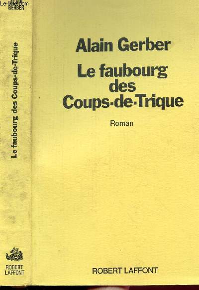 LE FAUBOURG DES COUPS-DE-TRIQUE