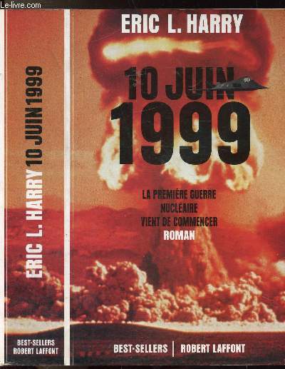 LE 10 JUIN 1999 - LA PREMIERE GUERRE NUCLEAIRE VIENT DE COMMENCER